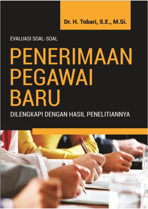 Evaluasi Soal-soal Penerimaan Pegawai Baru dilengkapi dengan Hasil Penelitiannya